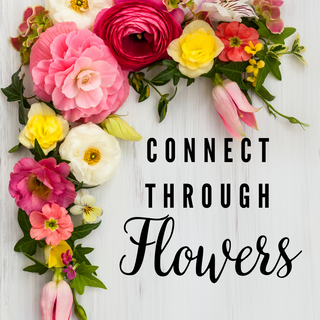 Instagram image with flowers and the text "connect through flowers"